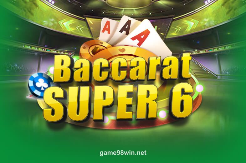 Hình ảnh trò chơi Baccarat Super 6 tại 98win